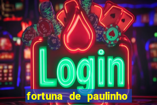 fortuna de paulinho roupa nova